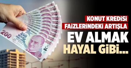 EV ALMAK HAYAL GİBİ...