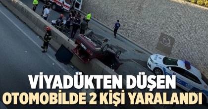 VİYADÜKTEN DÜŞEN OTOMOBİLDE 2 KİŞİ YARALANDI