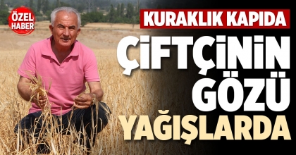 ÇİFTÇİNİN GÖZÜ YAĞIŞLARDA