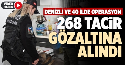 268 TACİR GÖZALTINA ALINDI