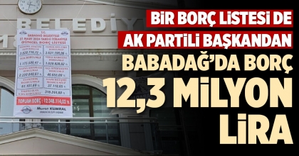 BABADAĞ’DA BORÇ 12,3 MİLYON LİRA