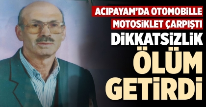 DİKKATSİZLİK ÖLÜM GETİRDİ!