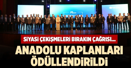 ANADOLU KAPLANLARI ÖDÜLLENDİRİLDİ