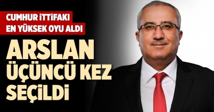 ARSLAN ÜÇÜNCÜ KEZ SEÇİLDİ