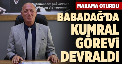 BABADAĞ’DA KUMRAL GÖREVİ DEVRALDI