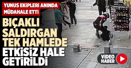 BIÇAKLI SALDIRGAN TEK HAMLEDE ETKİSİZ HALE GETİRİLDİ