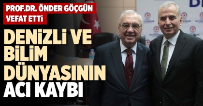 DENİZLİ VE BİLİM DÜNYASININ ACI KAYBI