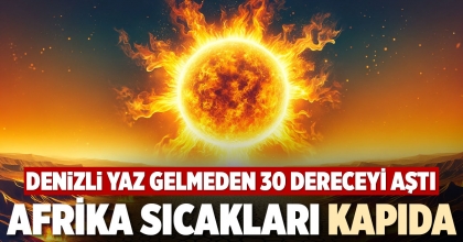 AFRİKA SICAKLARI KAPIDA