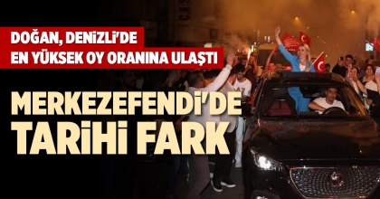 DOĞAN, DENİZLİ'DE EN YÜKSEK OY ORANINA ULAŞTI