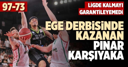EGE DERBİSİNDE KAZANAN PINAR KARŞIYAKA
