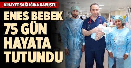 ENES BEBEK 75 GÜN HAYATA TUTUNDU