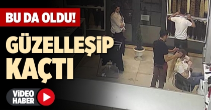 GÜZELLEŞİP KAÇTI