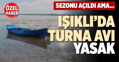 IŞIKLI’DA TURNA AVI YASAK