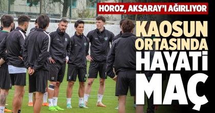 KAOSUN ORTASINDA HAYATİ MAÇ