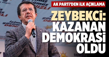 ZEYBEKCİ: KAZANAN DEMOKRASİ OLDU