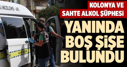 KOLONYA VE SAHTE ALKOL ŞÜPHESİ