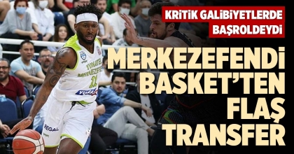 MERKEZEFENDİ BASKET’TEN FLAŞ TRANSFER