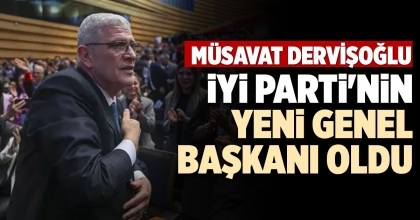 MÜSAVAT DERVİŞOĞLU İYİ PARTİ'NİN YENİ GENEL BAŞKANI OLDU