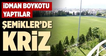 ŞEMİKLER’DE KRİZ
