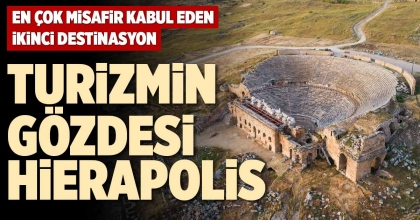 TURİZMİN GÖZDESİ HİERAPOLİS