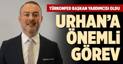 URHAN’A ÖNEMLİ GÖREV