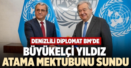 BÜYÜKELÇİ YILDIZ ATAMA MEKTUBUNU SUNDU