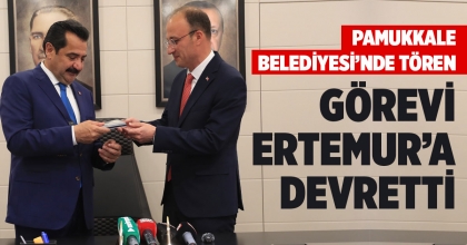 PAMUKKALE BELEDİYESİ'NDE DEVİR TESLİM
