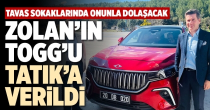 ZOLAN’IN TOGG’U TATIK’A VERİLDİ