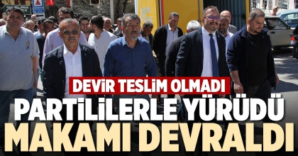 PARTİLİLERLE YÜRÜDÜ, MAKAMI DEVRALDI