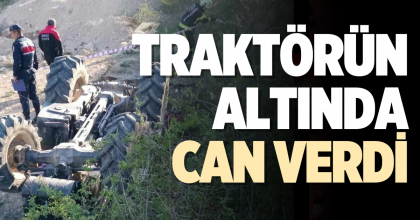 TRAKTÖRÜN ALTINDA CAN VERDİ