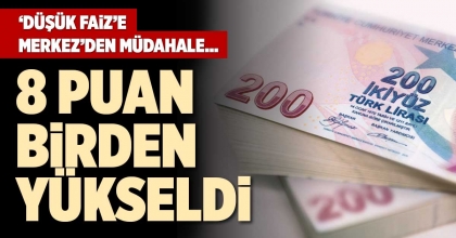 ‘DÜŞÜK FAİZ’E MERKEZ’DEN MÜDAHALE…