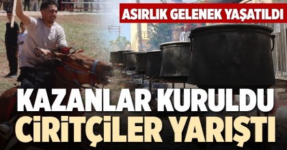 KAZANLAR KURULDU CİRİTÇİLER YARIŞTI