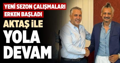 AKTAŞ İLE YOLA DEVAM