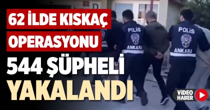 544 ŞÜPHELİ YAKALANDI