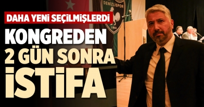 KONGREDEN 2 GÜN SONRA İSTİFA