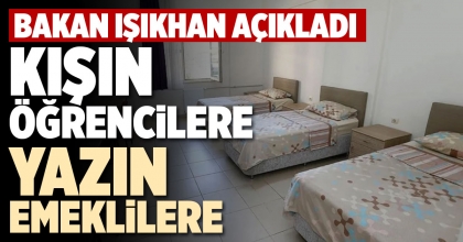 KIŞIN ÖĞRENCİLERE YAZIN EMEKLİLERE HİZMET VERECEK