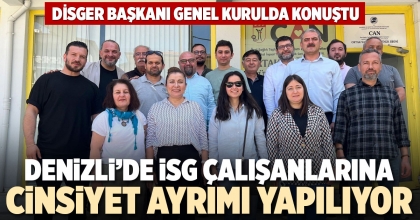 DENİZLİ’DE İSG ÇALIŞANLARINA CİNSİYET AYRIMI YAPILIYOR
