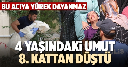 4 YAŞINDAKİ UMUT 8. KATTAN DÜŞTÜ