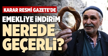 EMEKLİYE İNDİRİM NEREDE GEÇERLİ?
