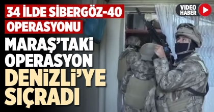 MARAŞ’TAKİ OPERASYON DENİZLİ’YE SIÇRADI