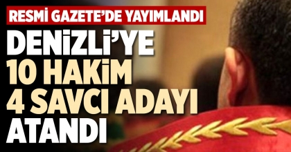 DENİZLİ’YE 10 HAKİM, 4 SAVCI ADAYI ATANDI