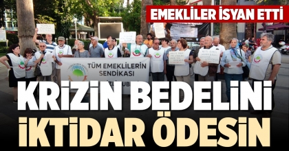 KRİZİN BEDELİNİ İKTİDAR ÖDESİN