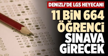 11 BİN 664 ÖĞRENCİ SINAVA GİRECEK