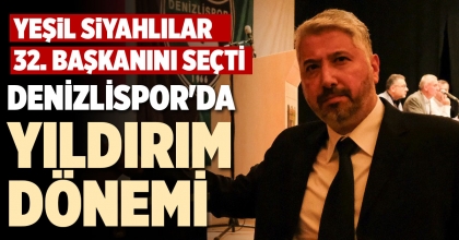 DENİZLİSPOR'DA YILDIRIM DÖNEMİ 
