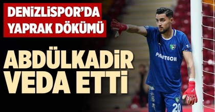 ABDÜLKADİR VEDA ETTİ