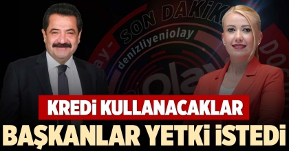 BAŞKANLAR YETKİ İSTEDİ