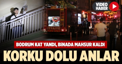 BODRUM KAT YANDI, BİNADA MAHSUR KALDI