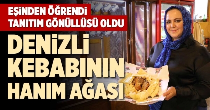 DENİZLİ KEBABININ HANIM AĞASI