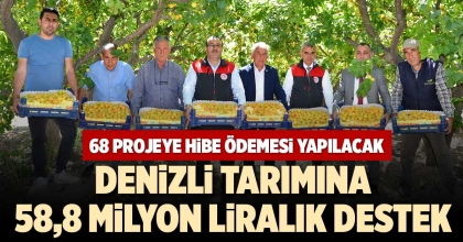 DENİZLİ TARIMINA 58,8 MİLYON LİRALIK DESTEK