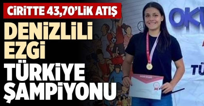 DENİZLİLİ EZGİ TÜRKİYE ŞAMPİYONU